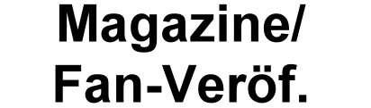 Magazine<BR>Fan-Veröf.